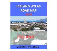 ICELAND ATLAS ROAD MAP 2025: Explore Iceland City, With Accurate Atlas Road Map with Insider Tips to Navigate the City like Pro