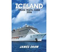 ICELAND CRUISE TRAVEL GUIDE 2026: Routes, Ports, Costs, and Insider Tips for an Unforgettable Cruise