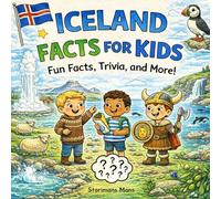 Iceland Facts for Kids 5-10: A Simple Guide about Volcanoes, Glaciers, Puffins, and Icelandic Life