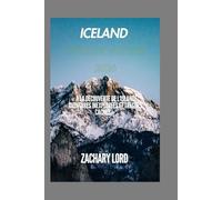 Iceland GUIDE DE VOYAGE 2026: « À la découverte de l'Islande : aventures inexplorées et trésors cachés »