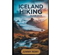 ICELAND HIKING GUIDE 2025