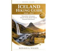 Iceland Hiking Guide 2026-2027: Waterfalls, Volcanoes, Glacier Trails, Road Trips & Seasonal Adventures