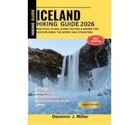 Iceland Hiking Guide 2026: Practical Plans, Scenic Routes & Insider Tips for Exploring the Nordic Wild Frontiers