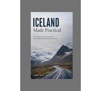 Iceland Made Practical: How to Build a Smarter Iceland Trip Around Weather, Costs, Driving, and Time