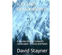 ICELAND REMEMBERED: A Journey through Iceland's Landscapes--History and Heart (Bucket List of Special Places to Remember)