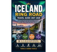Iceland Ring Road Travel Guide 2027-2028: A Route-Ready Self-Drive Planner for Reykjavík, Golden Circle, South Coast, Waterfalls, Hot Springs, ... Itineraries (Thomas & Hannah Travel Series)