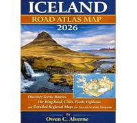 Iceland Road Atlas Map 2026 Discover Scenic Routes, the Ring Road, Cities, Fjords, Highlands, and Detailed Regional Maps for Easy and Accurate Navigation