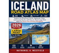 ICELAND ROAD ATLAS MAP: Explore the Ring Road, Fjords, Highlands, Cities, and Coastal Routes with Easy-to-Read Large-Print Maps for Stress-Free and Easy Navigation