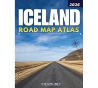 ICELAND ROAD MAP ATLAS 2026: Complete Self-Drive Guide With Ring Road, Golden Circle, F-Roads, Major Town Maps and Travel Planning.