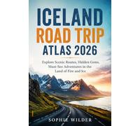Iceland Road Trip Atlas 2026: Explore Scenic Routes, Hidden Gems, Must-See Adventures in the Land of Fire and Ice