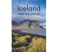 Iceland Road Trip Journal: Travel Notebook with prompts, maps and diary lined pages to record all your best memories