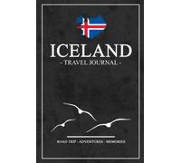 Iceland Road Trip Travel Journal: Travel Diary Iceland Hiking, Backpacking, Camping, Sightseeing, Traveling Log Book / Roadtrip Journal Gift and Souvenir / Expenses Log / Vacation Essentials
