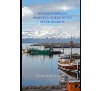 Iceland’s Remote Peninsula Hikes You’ve Never Heard of: Edge of the Earth