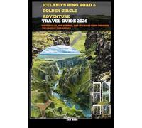 ICELAND’S RING ROAD & GOLDEN CIRCLE ADVENTURE TRAVEL GUIDE 2026: Waterfalls, hot springs, and epic road trips through the land of fire and ice (TRAVELER ROUTES GUIDE)