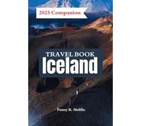 Iceland Travel Book: A Comprehensive 2025 Traveler's Companion to Iceland's breathtaking landscapes, All While Exploring Its Unique Culture and Stunning Landscapes.