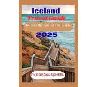 Iceland Travel Guide 2025: Discover the Land of Fire and Ice