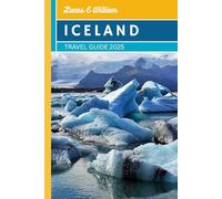 Iceland Travel Guide 2025: Epic Adventures, Hidden Wonders & Local Secrets in the Land of Fire, Ice, and Northern Lights