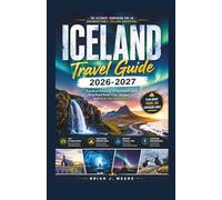Iceland Travel Guide 2026-2027: Practical Planning for Northern Lights, Ring Road Road Trips, Budget Tips, and Must-See Destinations