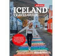 ICELAND TRAVEL GUIDE 2026-2027: Your Complete Handbook to the Northern Lights, Ring Road, Volcanoes, Geothermal Hot Springs, Waterfalls, Local Culture & Smart Budget Planning