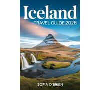 Iceland Travel Guide 2026: Discover Breathtaking Landscapes, Hidden Gems, and Unforgettable Adventures in the Land of Ice