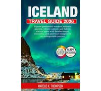 Iceland Travel Guide 2026: Explore geothermal wonders, majestic glaciers, vibrant culture, and hidden natural gems with detailed maps, itineraries, and adventure insights