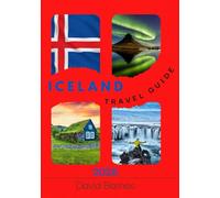 ICELAND TRAVEL GUIDE 2026: Explore Waterfalls, Glaciers, Volcanoes, and the Northern Lights with Complete Itineraries and Insider Tips