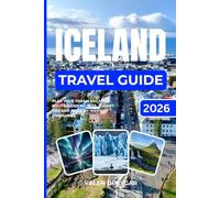 Iceland Travel Guide 2026: Plan Your Dream Vacation With Insider Secrets, Budget Tips and Week-by-Week Itineraries (Valen Dreygar Travel Guides)