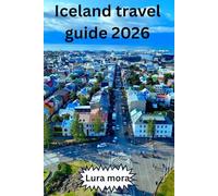 Iceland travel guide 2026: Smart Planning for the Eclipse Year
