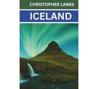 Iceland Travel Guide 2026: The Complete iceland travel guide 2026: The ultimate ring road itinerary,blue lagoon tips, and expert advice for ... self-drive Trips (EXPLORE MORE, SPEND LESS)