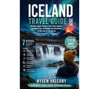 ICELAND TRAVEL GUIDE 2026: The First Timer's Complete Guide to Iceland. Aurora, Glaciers, Volcanoes and Money Saving Tips.