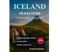 Iceland Travel Guide 2026: The Smart Mastery to Insider Routes, Money-Saving Tips, Hidden Waterfalls, and Seasonal Activities from Golden Circle to Westfjords