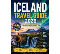 Iceland Travel Guide 2026: The Smart Traveler’s Blueprint to Save Money, Avoid Mistakes, and Experience Iceland Like a Local
