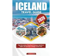 ICELAND TRAVEL GUIDE 2026: Top Attractions, Ring Road Itinerary, Northern Lights, Hot Springs & Budget Travel Tips