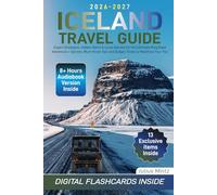 Iceland Travel Guide: Expert Strategies, Hidden Gems & Local Secrets for the Ultimate Ring Road Adventure + Secrets, Must-Know Tips and Budget Tricks to Maximize Your Trip