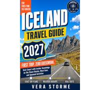 Iceland Travel Guide: Visit Smart with Insider Knowledge on the Finest Routes, Must-Sees, and Seasonal Activities (2027)