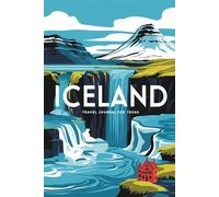 Iceland Travel Journal for Teens: 100 Prompts to Capture Waterfalls, Volcanoes, Northern Lights, and Everyday Adventures