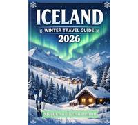 Iceland Winter Travel Guide 2026: Explore Breathtaking Landscapes, Culture, and Seasonal Wonders