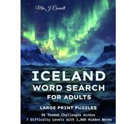 Iceland Word Search for Adults: Large Print Puzzles for Exploring the Land of Fire and Ice - 90 Themed Challenges Across 7 Difficulty Levels with 1,800 Hidden Words