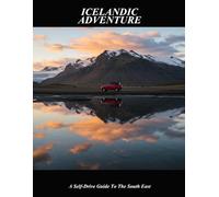 Icelandic Adventure: A Self-Drive Guide To The South East