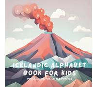 Icelandic Alphabet Book for Kids: Learn Icelandic Letters and Words A-Ö • Fun Icelandic Language Book for Toddlers & Preschoolers • Perfect Icelandic Gift for Birthdays & Christmas • Bilingual Edition