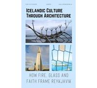 Icelandic Culture Through Architecture: How Fire, Glass and Faith Frame Reykjavik