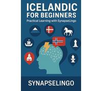 Icelandic for Beginners: Practical Learning with SynapseLingo (Learn Icelandic)