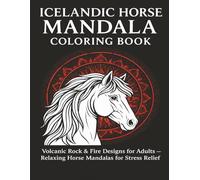 Icelandic Horse Mandala Coloring Book: Volcanic Rock & Fire Designs for Adults - Relaxing Horse Mandalas for Stress Relief
