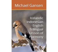 Icelandic Indonesian English Trilingual Lesson of Harmony: Language Learning Book Based on Movie The Choral