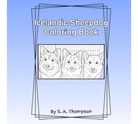 Icelandic Sheepdog Coloring Book: Cute Fuzzy Friendly Icelandic Sheepdog Coloring Pages for Children and Adults