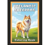 Icelandic Sheepdog Coloring Book: Realistic Dog & Puppy Picture Pages with 60 Lined Drawings of Doggy Outdoor Adventures in Park, Mountain, City, ... Scenes + More | Art Gift for Kids and Adults