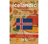 Icelandic Short Stories for Beginners (A1) Skill Level - Food and Cooking Edition - Icelandic Reading Practice (Icelandic Short Stories (CEFR Leveled Language Learning))