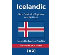 Icelandic Short Stories for Beginners (A2) Skill Level - Icelandic Reading Practice (Icelandic Short Stories (CEFR Leveled Language Learning))