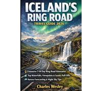 Iceland's Ring Road Travel Guide 2026: Epic Road Trips, Hidden Waterfalls, Northern Lights Adventures, and Scenic Drives