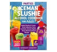 ICEMAN Slushie Alcohol Cookbook for Adults (Full Color): Spiked Slushie & Frozen Drink Collection: Party Cocktails, Summer Nights, Boozy Blends & Picture Recipes